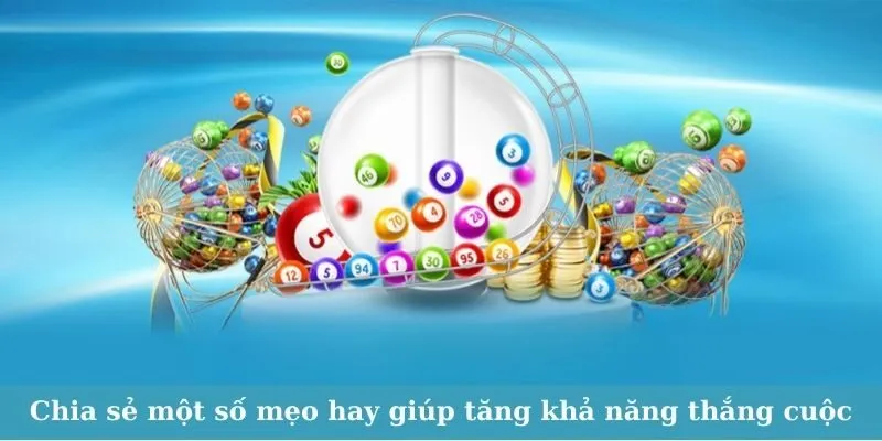 Chia sẻ một số mẹo hay giúp tăng khả năng thắng cuộc